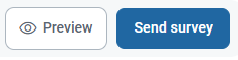 Select Preview to see how the survey will look like after you have made your changes